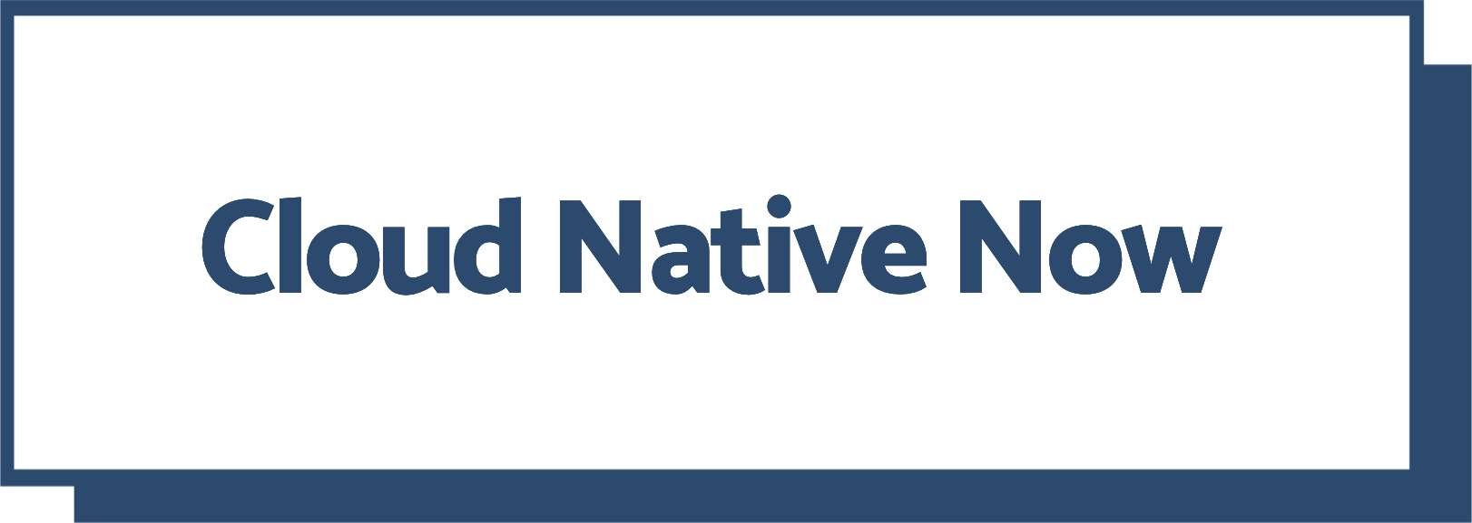 Cloud Native Now