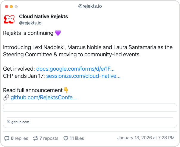 A Bluesky post from @rejekts.io that reads: "Rejekts is continuing 💜  Introducing Lexi Nadolski, Marcus Noble and Laura Santamaria as the Steering Committee & moving to community-led events.   Get involved: docs.google.com/forms/d/e/1F... CFP ends Jan 17: sessionize.com/cloud-native...  Read full announcement👇"