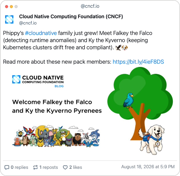 Bluesky post from CNCF with the following text: "Phippy’s #cloudnative family just grew! Meet Falkey the Falco (detecting runtime anomalies) and Ky the Kyverno (keeping Kubernetes clusters drift free and compliant). 🦅🐶 Read more about these new pack members: bit.ly/4ieF8DS"